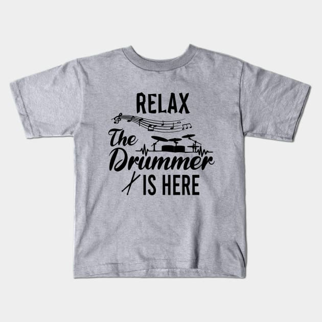 Relax The Drummer is here, Playing Drums Is Life The Rest Is Just Details, Drum Line, Musician Music Drummer Player Gift Kids T-Shirt by EleganceSpace